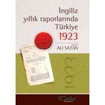 İNGİLİZ YILLIK RAPORLARINDA TÜRKİYE 1923 - ALI SATAN