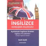 İngilizce Konuşma Kılavuzu Açıklamalı İngilizce Gramer Türkçe İngilizce Sözlük - Nur Üçer