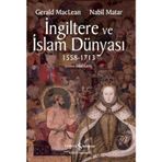 İngiltere ve İslam Dünyası 1558 - 1713 - Gerald Maclean
