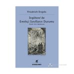İNGILTERE'DE EMEKÇI SINIFLARIN DURUMU - FRIEDRICH ENGELS