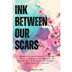 Ink Between Our Scars: “Marked by heartbreak, healed by love. A romance written not in words, but in wounds and wonder.” From Fresh to Forever