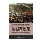 İnkılap Kitabevi Kara Savaşları - Türk Tarihinin Yönünü Değiştiren Savaşlar 1 Hun Imparatorluğu’ndan Osmanlı Imparatorluğu’na