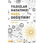 İnkılap Kitabevi Yıldızlar Hayatınızı Nasıl Değiştirir? Iş Ve Aşk Hayatında Astroloji Ile Yolculuk