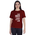 Inkmeso Kadın Tişörtü If My Mouth Doesn't Say It My Face Definitely Will Yazılı Alaycı Bisiklet Yaka Üst, Bordo, 3XL