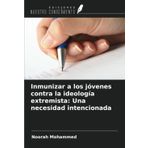 Inmunizar a los jóvenes contra la ideología extremista: Una necesidad intencionada