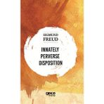 Innately Pervese Disposition / Sigmund Freud