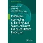 Innovative Approaches to Handle Plastic Waste and Foster Bio-Based Plastics Production