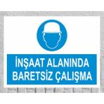 Inşaat Alanında Baretsiz Çalışma - Uyarı Tabela Levhası 24X34 cm Polikarbon - 24 x 34 cm - 1 Adet