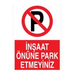 İnşaat Önüne Park Etmeyiniz Uyarı Tabelası - 35x50 Alüminyum Kompozit Panel - İ40