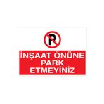 İnşaat Önüne Park Etmeyiniz Uyarı Tabelası - 35x50 Alüminyum Kompozit Panel - PY27