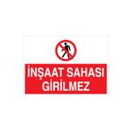 İnşaat Sahası Girilmez Uyarı Tabelası - 70x100 Alüminyum Kompozit Panel - İ16