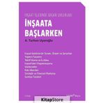 İnşaata Başlarken - İnşaat İşlerinde Başarı Unsurları - A. Turhan Uyaroğlu