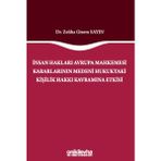 Insan Hakları Avrupa Mahkemesi Kararlarının Medeni Hukuktaki Kişilik Hakkı Kavramına Etkisi - Zeliha Gizem Sayın