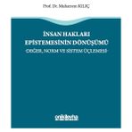İnsan Hakları Epistemesinin Dönüşümü - Muharrem Kılıç