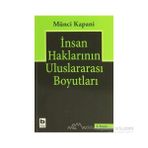 İNSAN HAKLARININ ULUSLARARASI BOYUTLARI - MÜNCİ KAPANI