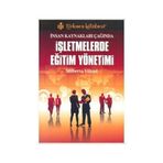 İNSAN KAYNAKLARI ÇAĞINDA İŞLETMELERDE EĞİTİM YÖNETİM - MÜBERRA YÜKSEL