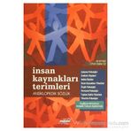İNSAN KAYNAKLARI TERIMLERI ANSIKLOPEDIK SÖZLÜK İNGİLİZCE - ALMANCA KARŞILIKLI TÜRKÇE AÇIKLAMALI - ALI SEYYAR, CIHAN SELEK ÖZ