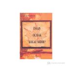 İNSAN OLMAK KOLAY MIDIR? - HÜSEYIN ŞARALDI