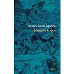 İnsan Sınırı Aşınca - Hüseyin K. Ece