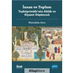 İnsan ve Toplum Taşköprizade'nin Ahlak ve Siyaset Düşüncesi - Mustakim Arıcı