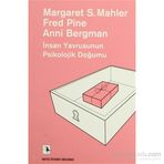 İnsan Yavrusunun Psikolojik Doğumu - Margaret S. Mahler Fred Pine Anni Bergman