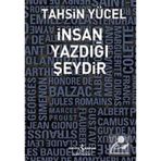 İNSAN YAZDIĞI ŞEYDİR - TAHSIN YÜCEL