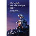 İnsanı İnsan Yapan Nedir? - Fidan Terzioğlu