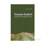 İNSANIN KADERI HADISLERIN TELKIN ETTİĞİ KADER ANLAYIŞI - MUSA BAĞCI