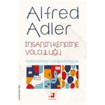 İnsanın Kendine Yolculuğu - Alfred Adler
