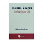 İNSANIN YAZGISI YASA ETİĞİ, KURTULUŞ ETİĞİ - YARATICILIK / ÖZGÜRLÜK ETİĞİ - NIKOLAY ALEKSANDROVIÇ BERDYAEV