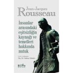 İnsanlar Arasındaki Eşitsizliğin Kaynağı ve Temelleri Hakkında Nutuk - Jean Jaques Rousseau