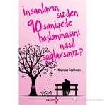 İNSANLARIN SIZDEN 90 SANIYEDE HOŞLANMASINI NASIL SAĞLARSINIZ? - NICHOLAS BOOTHMAN