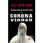 İnsanlığı Hedef Alan Biyolojik Silahlar ve Corona Virüsü - Ali Bektan
