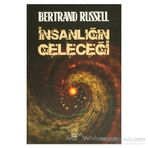 İnsanlığın Geleceği - Bertrand Russell