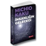 İnsanlığın Geleceği - Michio Kaku