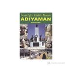 İNSANLIĞIN KÜLTÜR MİRASI ADIYAMAN - MEHMET AKAR