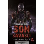 İnsanlığın Umudu Son Savaşçı - Seyit Ahmet Özçelik