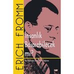 İnsanlık Başarabilecek mi? - Erich Fromm