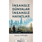 İnsansız Dünyalar İnsansız Hayatlar - Atasoy Müftüoğlu