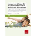 Insegnare le abilità sociali ai bambini con autismo e altri disturbi dello sviluppo. Project imPACT. Manuale di parent coaching (Le guide Erickson)