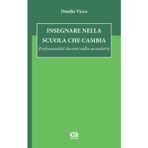 Insegnare nella scuola che cambia. Professionalità docente nella secondaria (Autonomia e scuola)