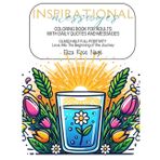 Inspirational Messages Coloring Book for Adults with Daily Quotes and Messages: Glass Half Full Positivity - Love, Me: The Beginning of the Journey