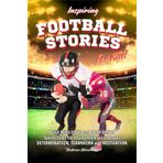 Inspiring Football Stories for Kids: Build Resilience and Confidence Sports Tales for Young Athletes to Foster Determination, Teamwork, and Motivation