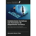 Instalaciones turísticas con funciones de alojamiento turístico: Tipos de estructuras en el Eje Geográfico Bistri¿a-N¿s¿ud-Mure¿-Suceava-Maramure¿-Cluj