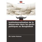 Institutionnalisation de la démocratie dans les partis politiques au Bangladesh
