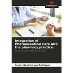 Integration of Pharmaceutical Care into the pharmacy practice.