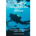 Inteligentne odżywianie dla nurków: Strategie i suplementy optymalizujące wydajność pod wodą