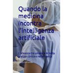 Intelligenza Artificiale in Medicina: Dalla pratica clinica al manoscritto scientifico