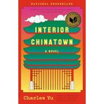 Interior Chinatown: A Novel (National Book Award Winner)