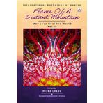 International Anthology of poetry: Flame of a Distant Mountain (May Love Heal the World Vol-III)
